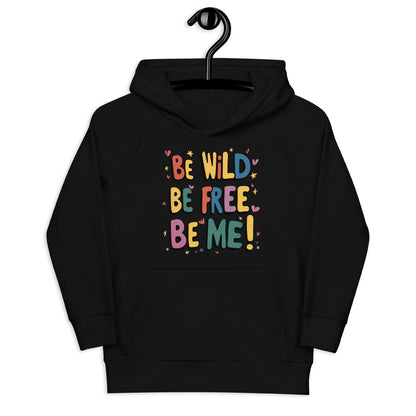 Be Wild Be Free Be Me! | Kids Hoodie - AwRans Clothing