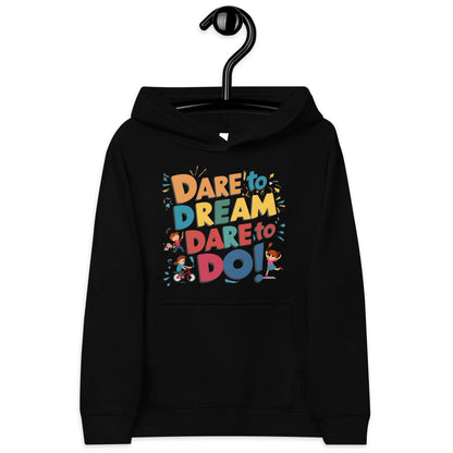 Dare To Dream Dare To Do! | Kids Fleece Hoodie - AwRans Clothing