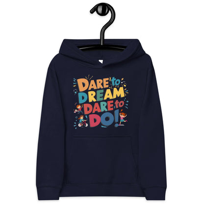 Dare To Dream Dare To Do! | Kids Fleece Hoodie - AwRans Clothing