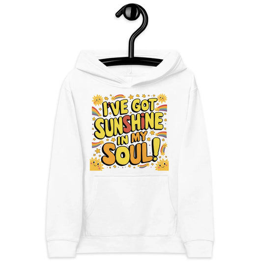 I’ve Got Sunshine In My Soul | Kids Fleece Hoodie - AwRans Clothing