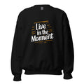 Unisex | Live In The Moment Sweatshirt Black Sweatshirt AwRans Clothing unisex-crew-neck-sweatshirt-black-front-6751010181ffd