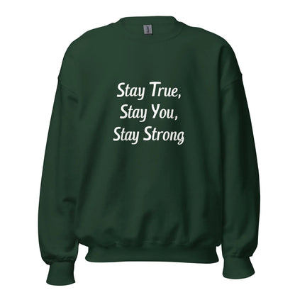 Unisex | Stay True, Stay You, Stay Strong - Sweatshirt - AwRans Clothing