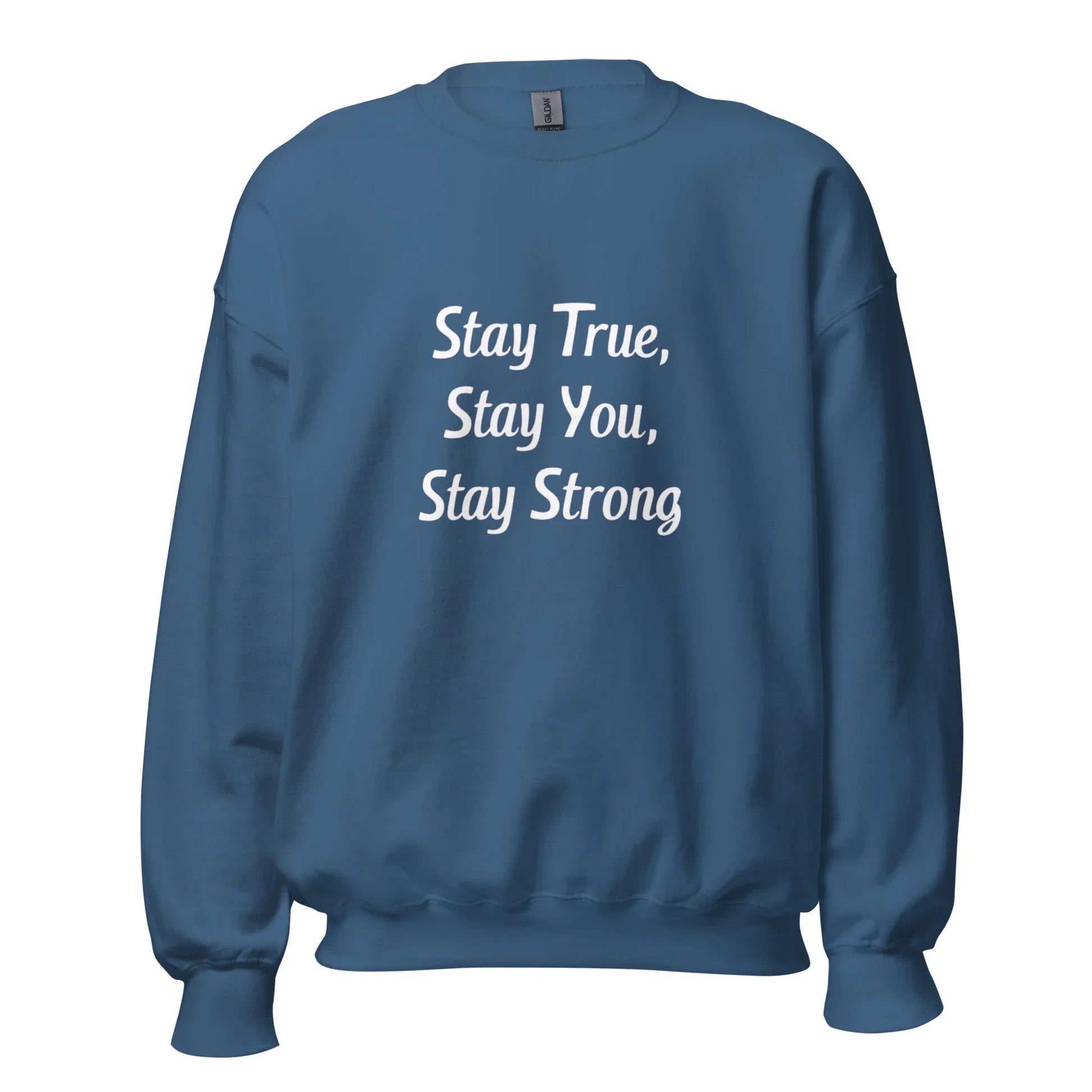 Unisex | Stay True, Stay You, Stay Strong - Sweatshirt - AwRans Clothing