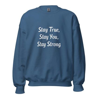 Unisex | Stay True, Stay You, Stay Strong - Sweatshirt - AwRans Clothing