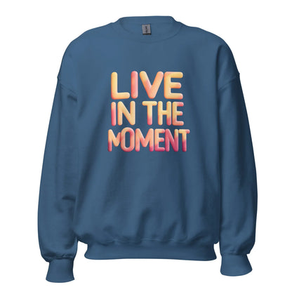 Unisex | Live In The Moment Sweatshirt - AwRans Clothing