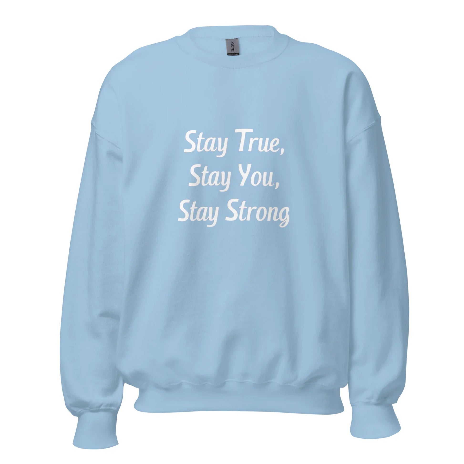 Unisex | Stay True, Stay You, Stay Strong - Sweatshirt - AwRans Clothing