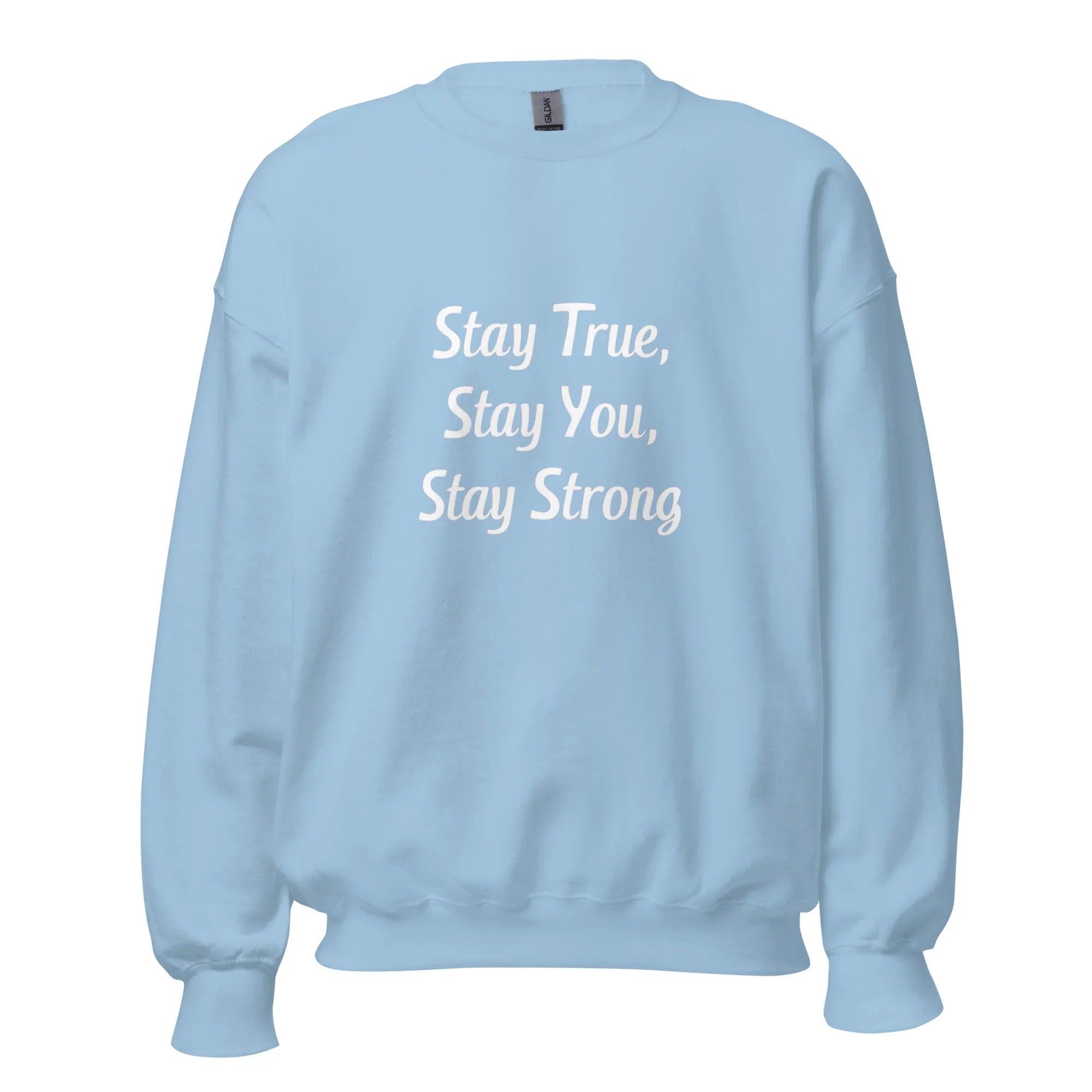 Unisex | Stay True, Stay You, Stay Strong - Sweatshirt - AwRans Clothing