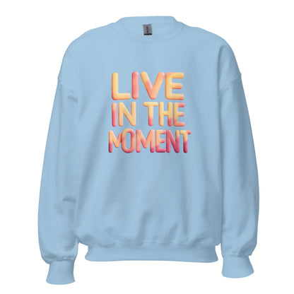 Unisex | Live In The Moment Sweatshirt - AwRans Clothing