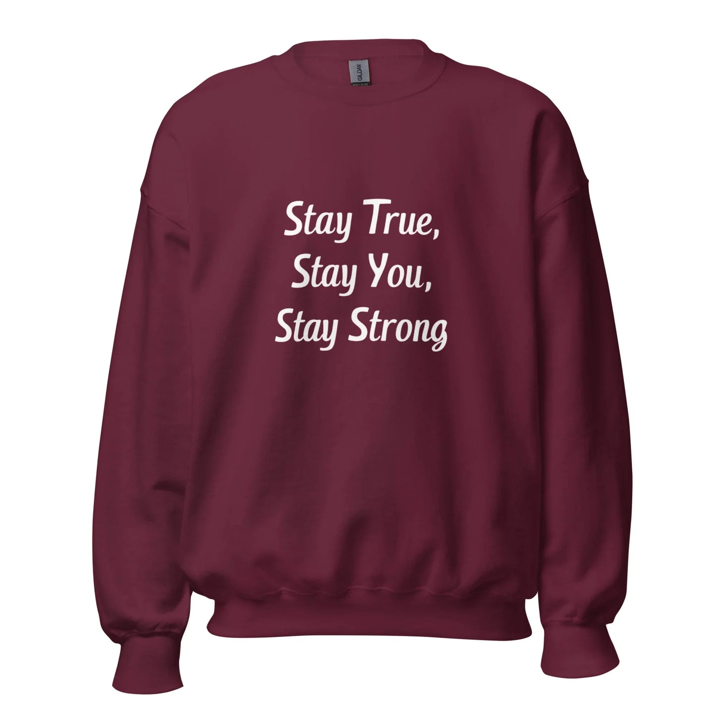 Unisex | Stay True, Stay You, Stay Strong - Sweatshirt - AwRans Clothing