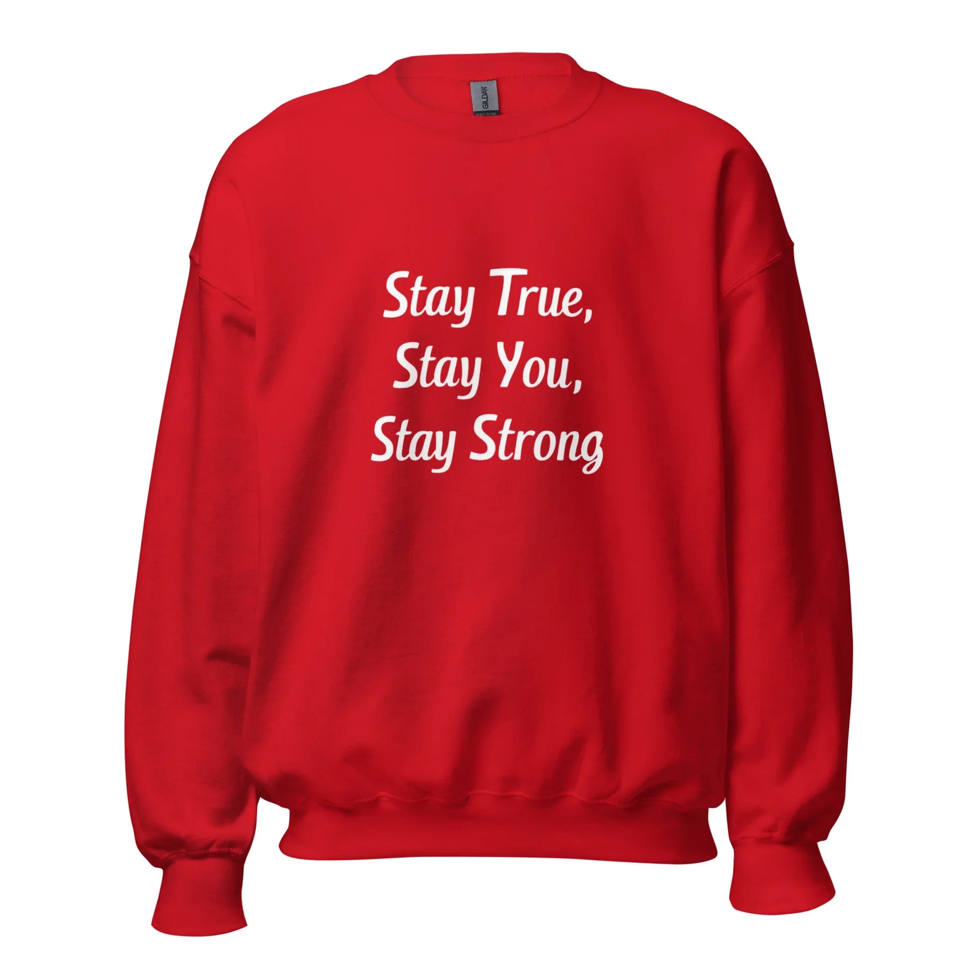 Unisex | Stay True, Stay You, Stay Strong - Sweatshirt - AwRans Clothing