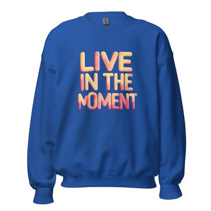 Unisex | Live In The Moment Sweatshirt - AwRans Clothing