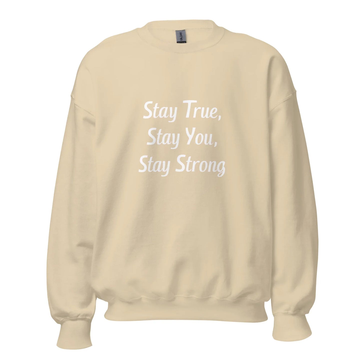 Unisex | Stay True, Stay You, Stay Strong - Sweatshirt - AwRans Clothing