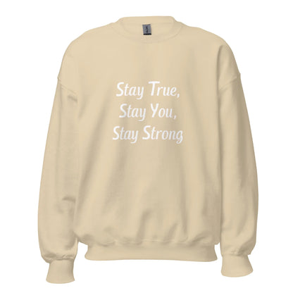 Unisex | Stay True, Stay You, Stay Strong - Sweatshirt - AwRans Clothing