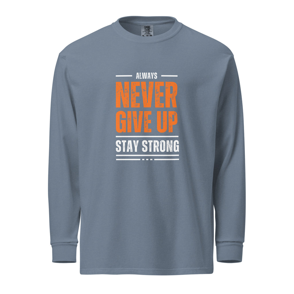 Unisex Garment-dyed heavyweight long-sleeve shirt | Always Never Give Up Stay Strong long-sleeve shirt AwRans Clothing unisex-garment-dyed-heavyweight-long-sleeve-shirt-blue-jean-front-67eab0a3d0092