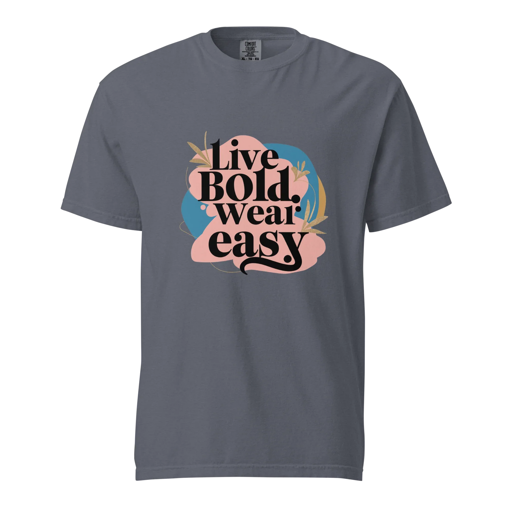 Unisex garment-dyed heavyweight t-shirt | Live Bold Wear Easy - AwRans Clothing