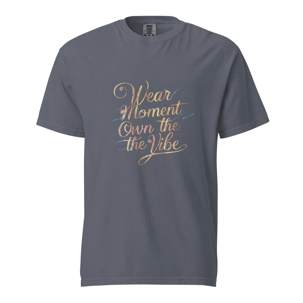Unisex garment-dyed heavyweight t-shirt | Wear The Moment Own The Vibe - AwRans Clothing