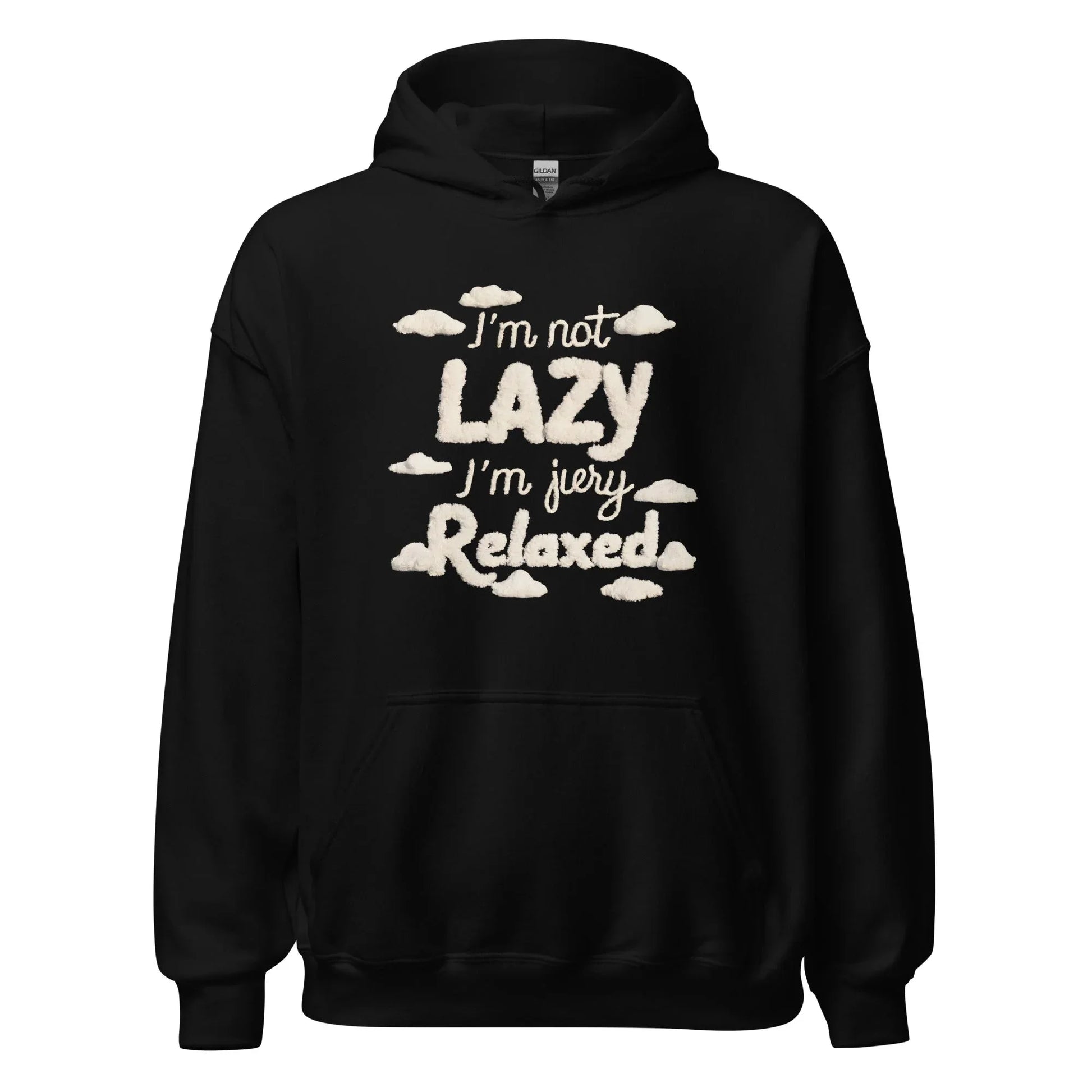 Unisex | I'm Not Lazy I'm Just Relaxed Hoodie - AwRans Clothing
