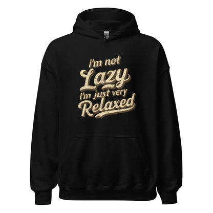 Unisex | I'm Not Lazy - I'm Just Relaxed Hoodie - AwRans Clothing