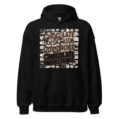Unisex | Chocolate Doesn't Ask Questions Chocolate Understands Hoodie - AwRans Clothing
