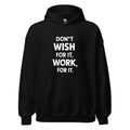 Unisex | Don't Wish For It Work For It - Soft Hoodie - AwRans Clothing