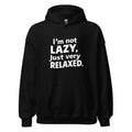 Unisex | I'm Not Lazy I'm Just Very Relaxed - Hoodie - AwRans Clothing