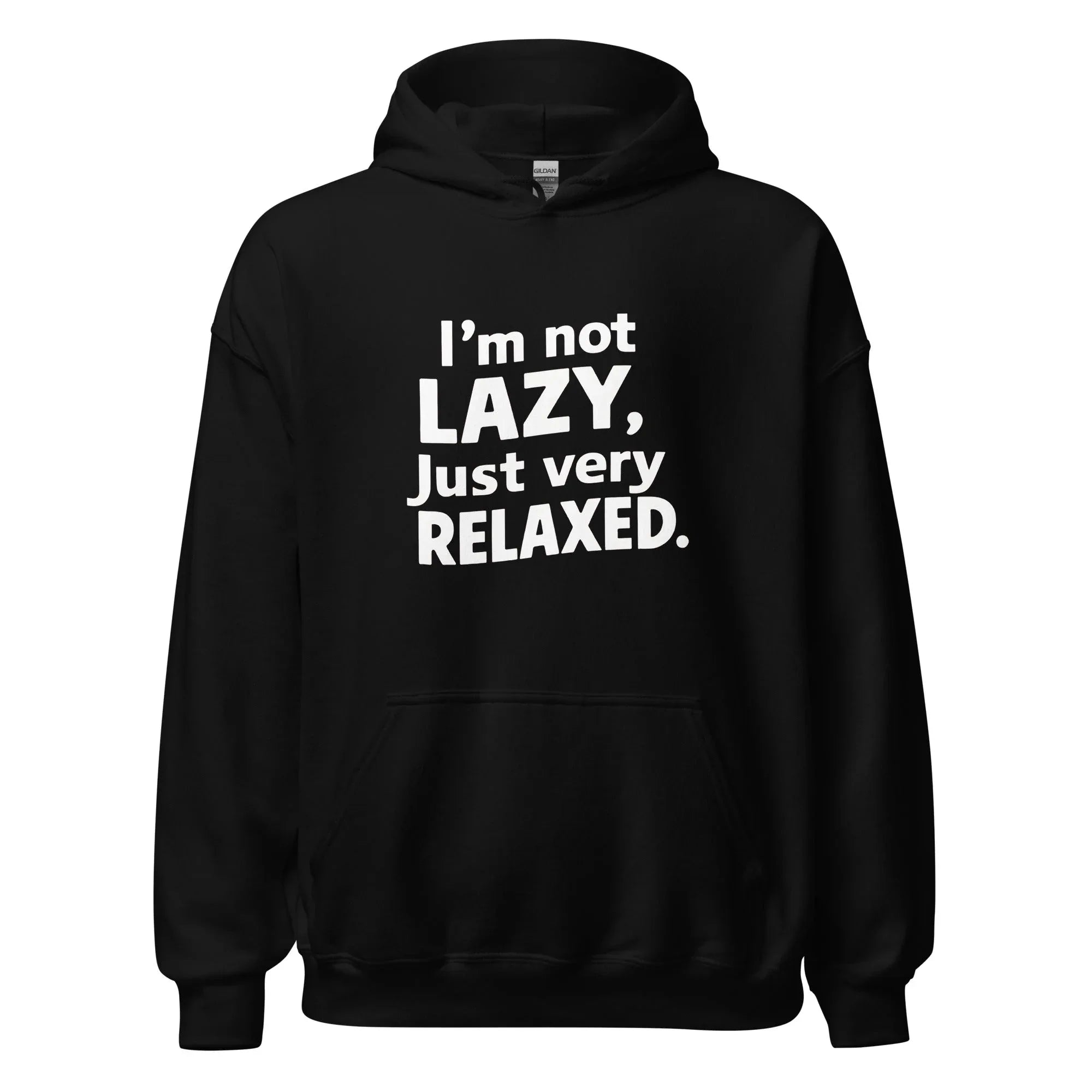 Unisex | I'm Not Lazy I'm Just Very Relaxed - Hoodie - AwRans Clothing