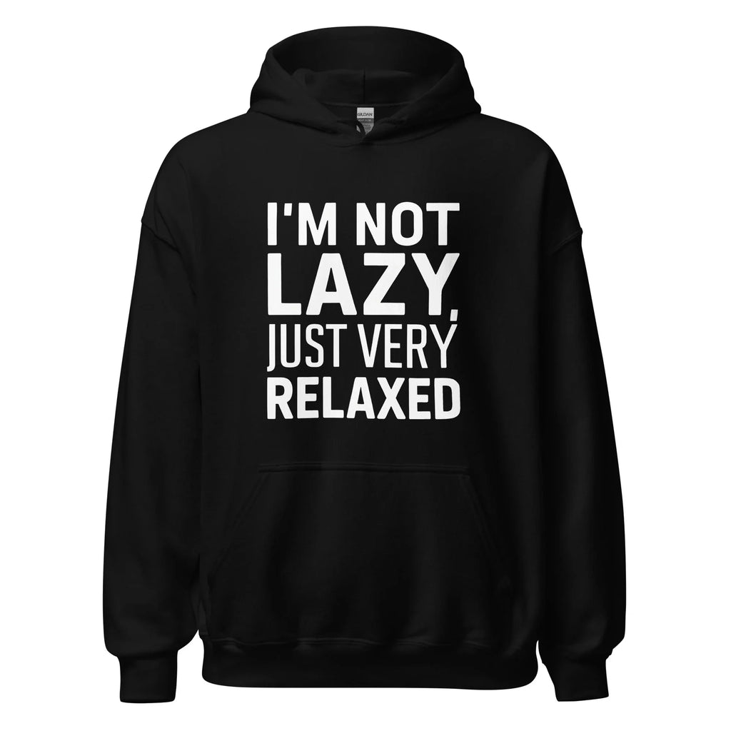 Unisex | I'm Not Lazy I'm Just Very Relaxed - Hoodie - AwRans Clothing
