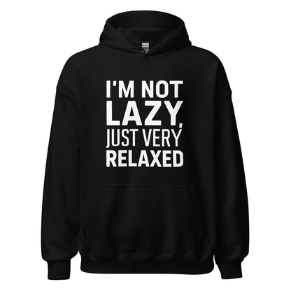 Unisex | I'm Not Lazy I'm Just Very Relaxed - Hoodie - AwRans Clothing