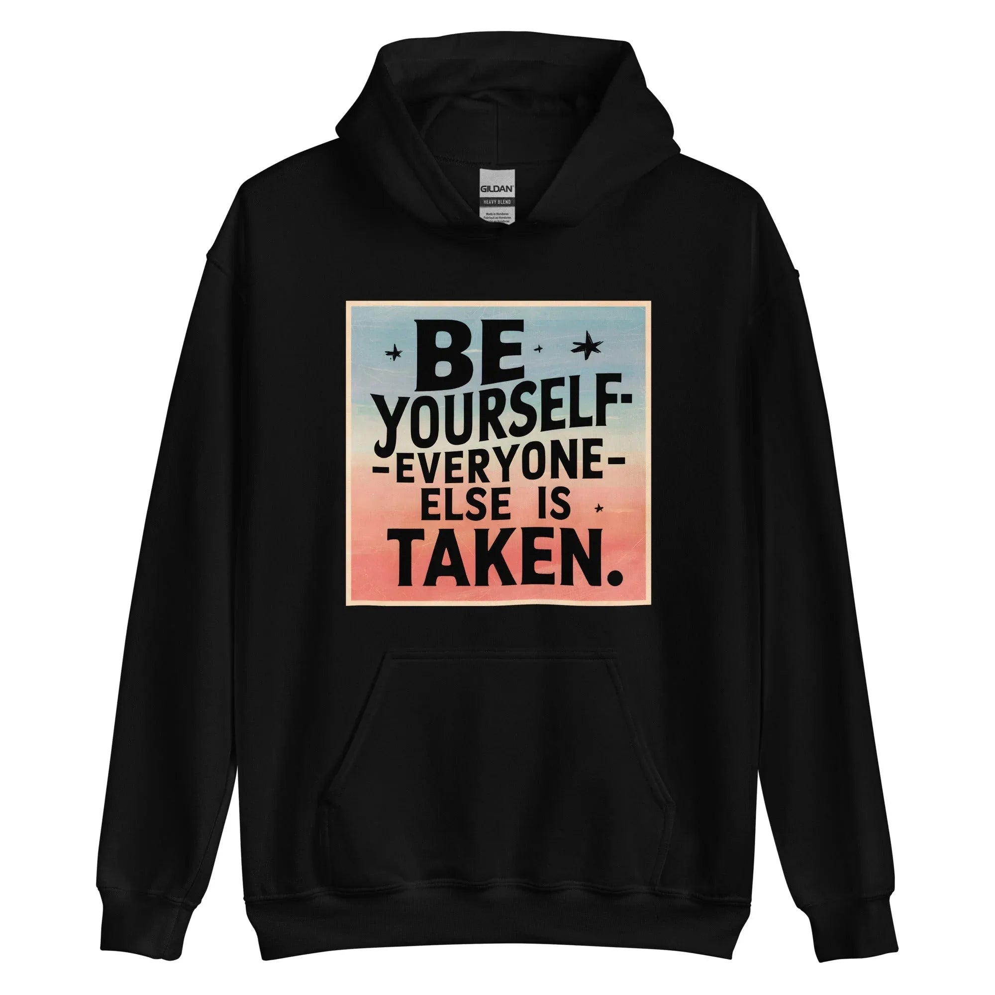 Unisex | Be Yourself Everyone Else Is Taken - Hoodie - AwRans Clothing