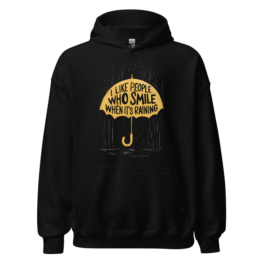 Unisex | I Like People Who Smile When It's Raining - Hoodie - AwRans Clothing