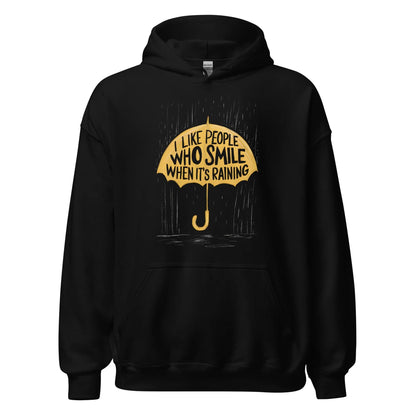 Unisex | I Like People Who Smile When It's Raining - Hoodie - AwRans Clothing