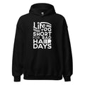Unisex | LIFE IS TOO SHORT FOR BAD HAIR DAYS Soft, Smooth Hoodie - AwRans Clothing