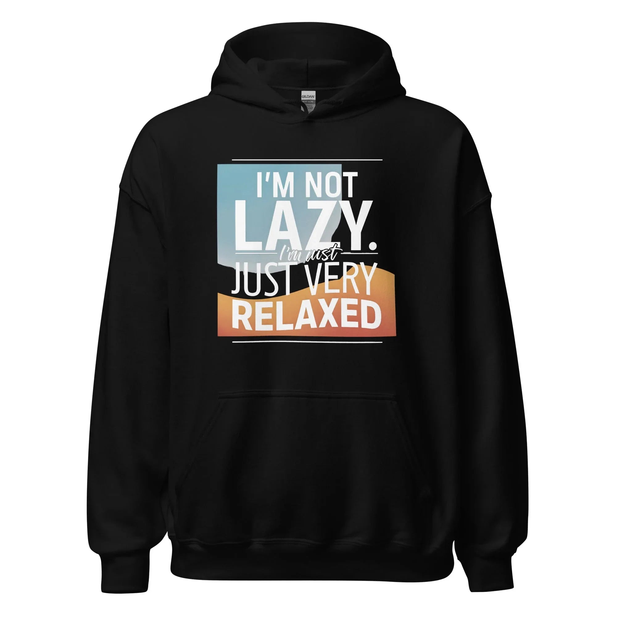 Unisex | I'm Not Lazy I'm Just Relaxed Hoodie - AwRans Clothing