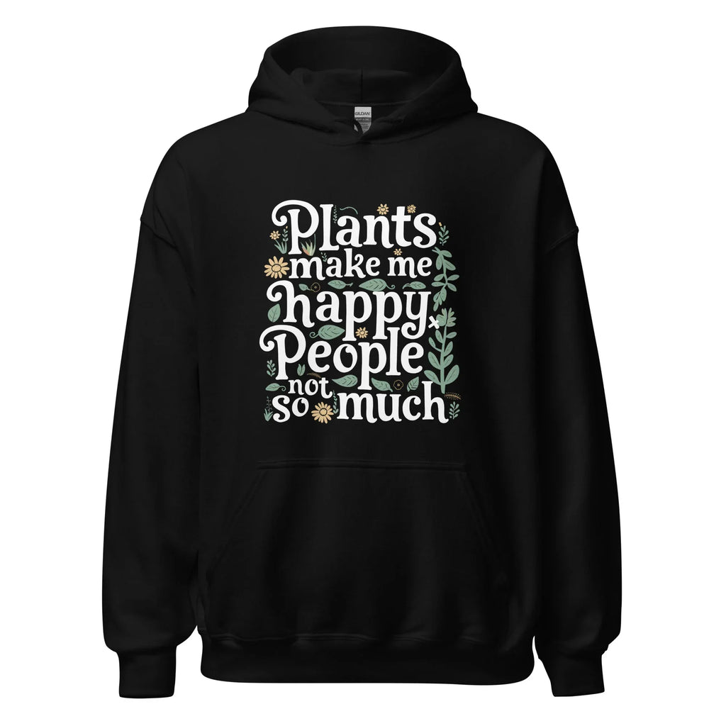 Unisex | Plants Make Me Happy, People Not So Much - Hoodie - AwRans Clothing