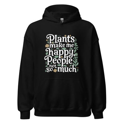 Unisex | Plants Make Me Happy, People Not So Much - Hoodie - AwRans Clothing