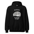 Unisex | Believe Me I'm Trying My Best - Hoodie - AwRans Clothing
