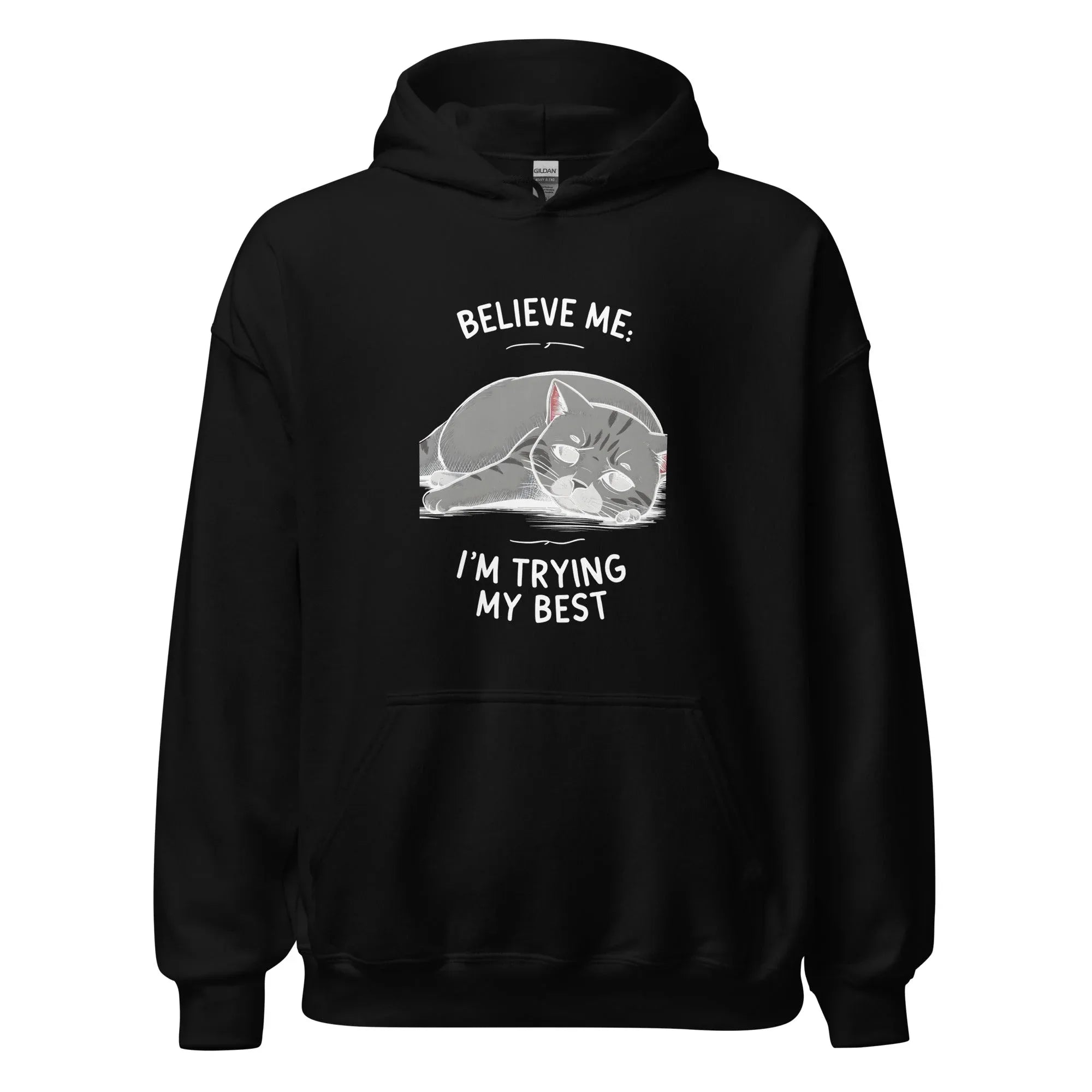 Unisex | Believe Me I'm Trying My Best - Hoodie - AwRans Clothing