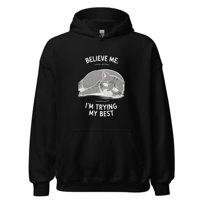 Unisex | Believe Me I'm Trying My Best - Hoodie - AwRans Clothing