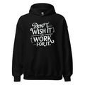 Unisex | Don't Wish For It Work For It - Hoodie - AwRans Clothing