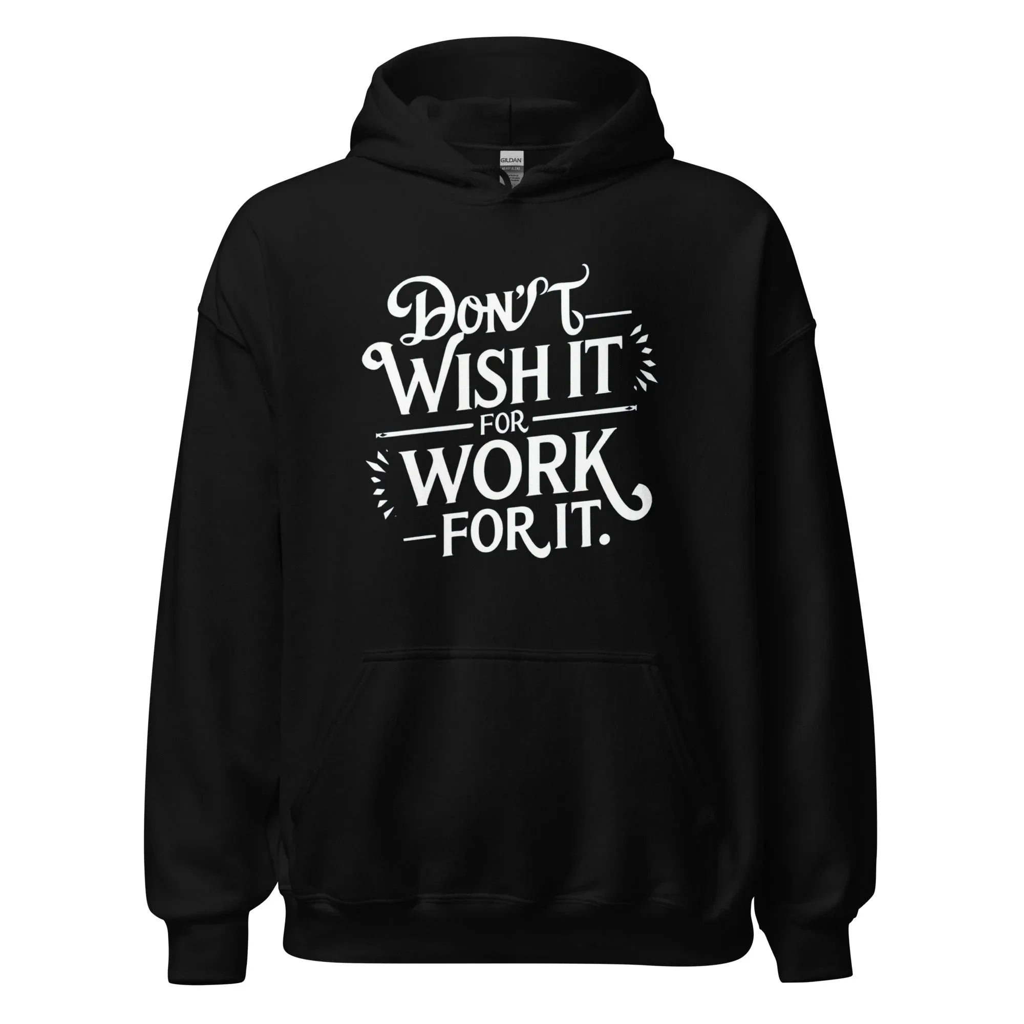 Unisex | Don't Wish For It Work For It - Hoodie - AwRans Clothing