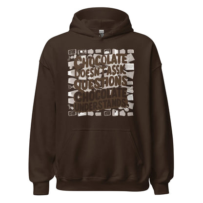 Unisex | Chocolate Doesn't Ask Questions Chocolate Understands Hoodie - AwRans Clothing