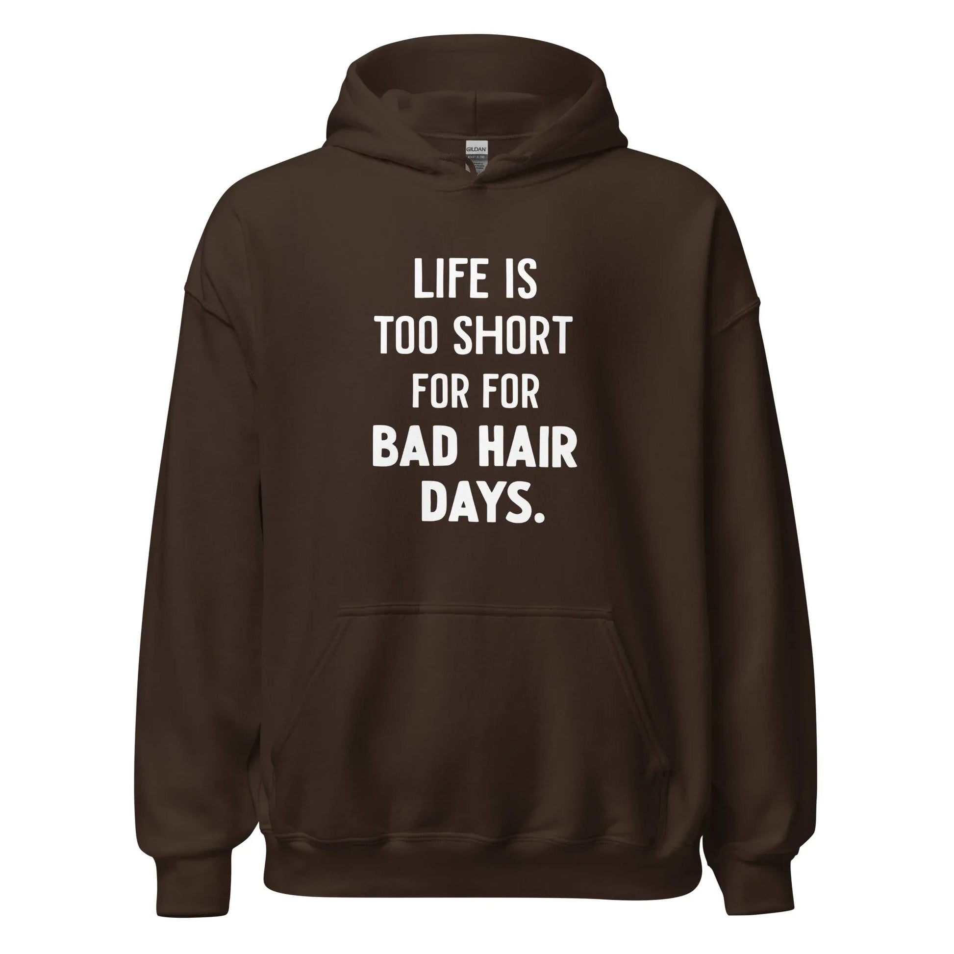 Unisex | LIFE IS TOO SHORT FOR FOR BAD HAIR DAYS Hoodie - AwRans Clothing