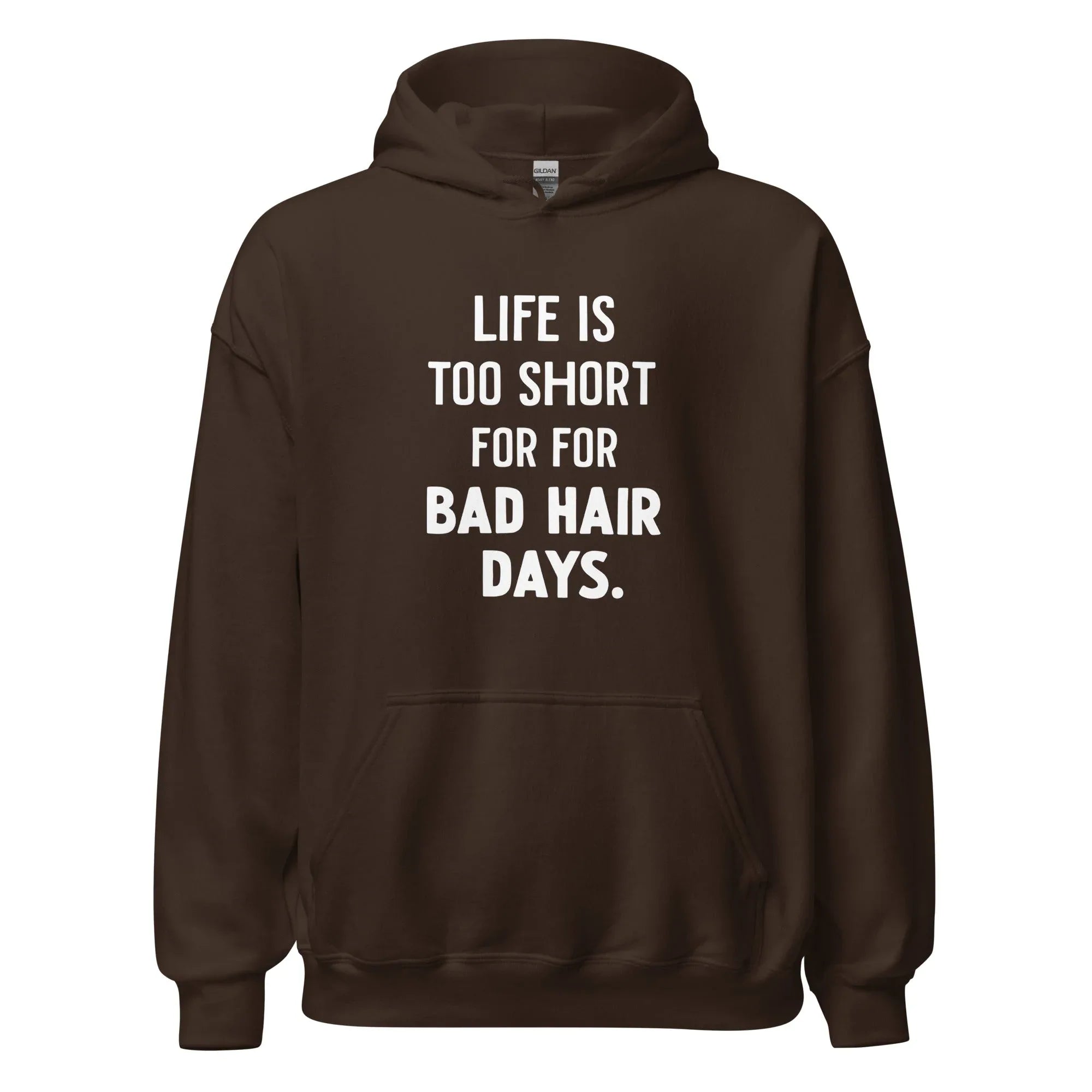 Unisex | LIFE IS TOO SHORT FOR FOR BAD HAIR DAYS Hoodie - AwRans Clothing