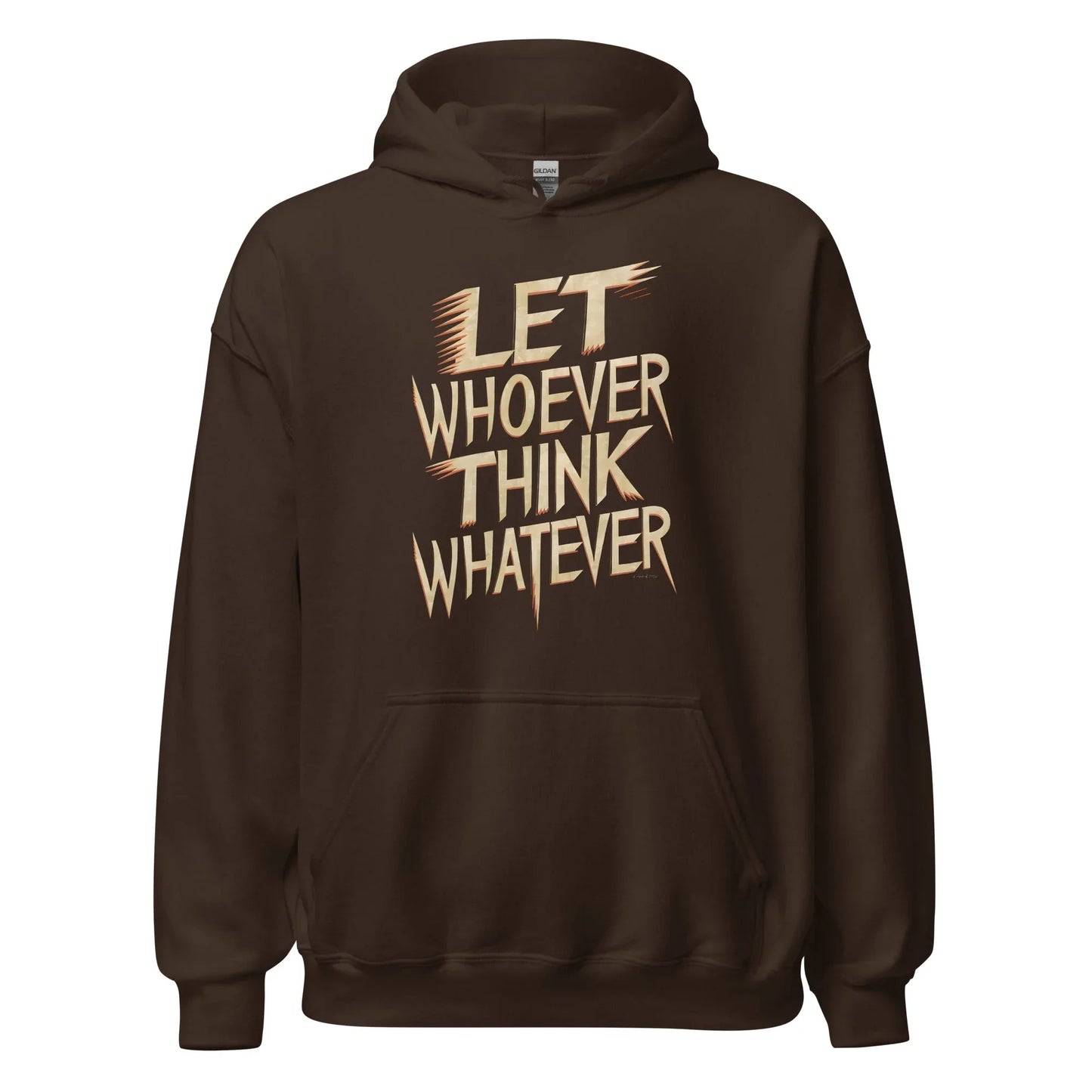 Unisex | LET WHOEVER THINK WHATEVER - Hoodie - AwRans Clothing