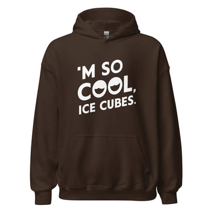 Unisex | 'M SO COOL ICE CUBES - Smooth, And Stylish Hoodie - AwRans Clothing
