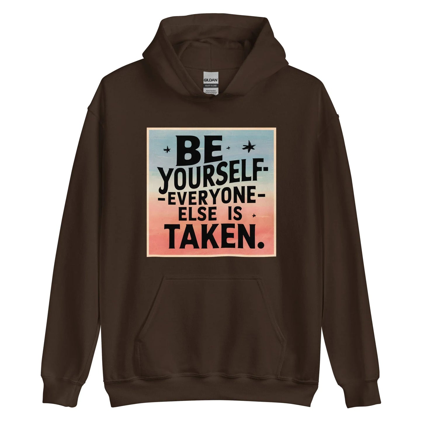 Unisex | Be Yourself Everyone Else Is Taken - Hoodie - AwRans Clothing
