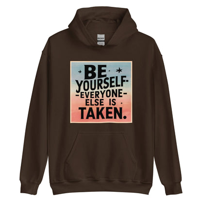Unisex | Be Yourself Everyone Else Is Taken - Hoodie - AwRans Clothing