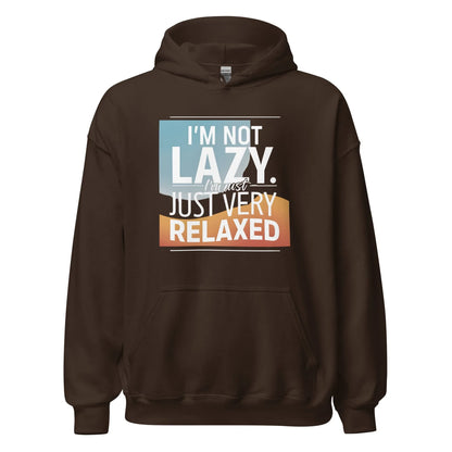 Unisex | I'm Not Lazy I'm Just Relaxed Hoodie - AwRans Clothing