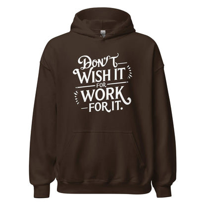 Unisex | Don't Wish For It Work For It - Hoodie - AwRans Clothing