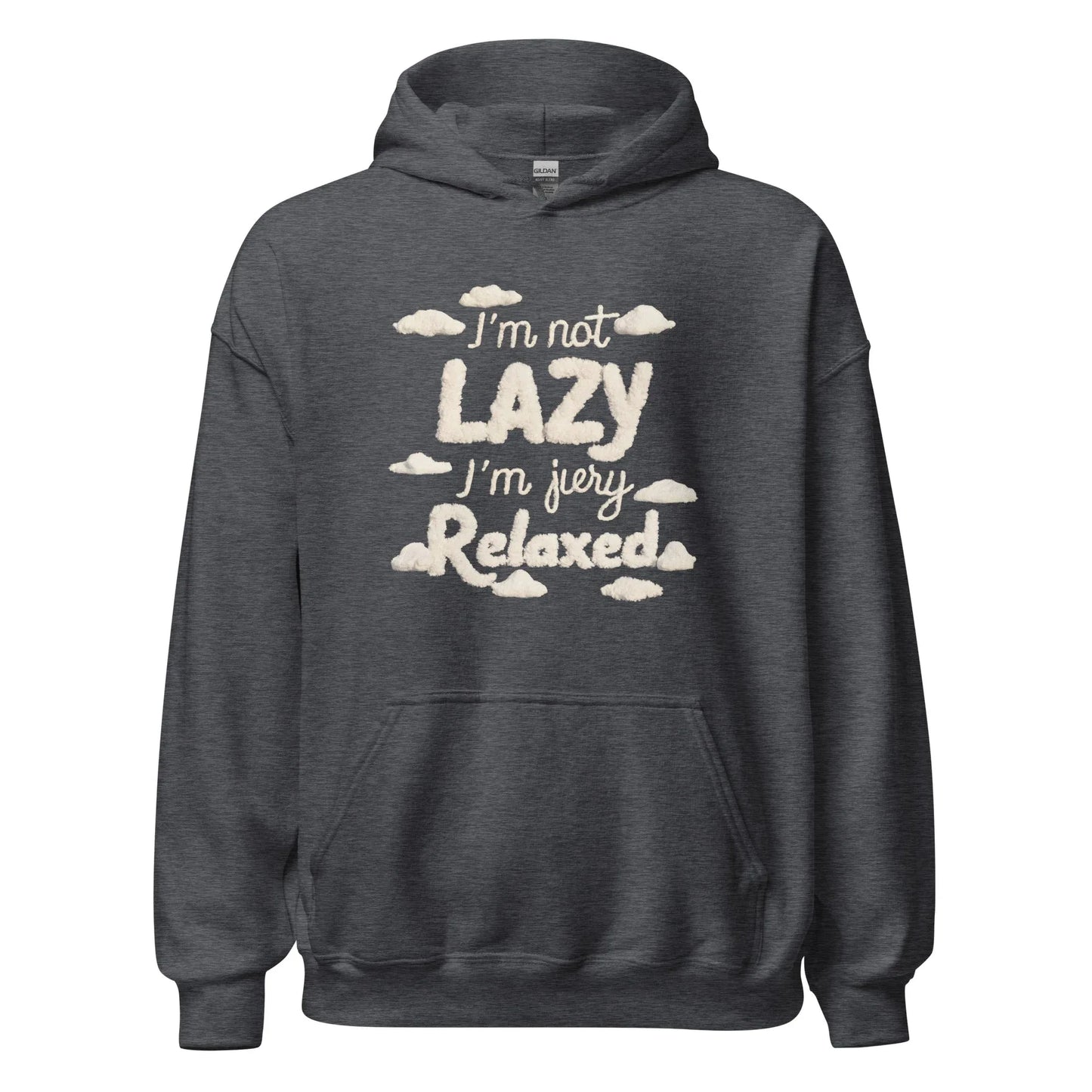 Unisex | I'm Not Lazy I'm Just Relaxed Hoodie - AwRans Clothing